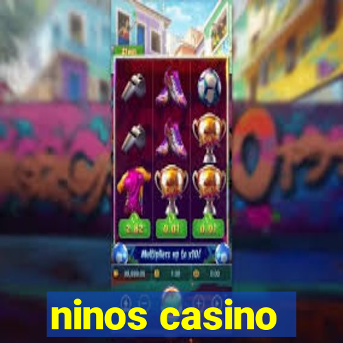 ninos casino